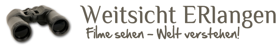 Key Visual Weitsicht Erlangen - Filme shen - Welt verstehen